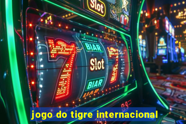 jogo do tigre internacional